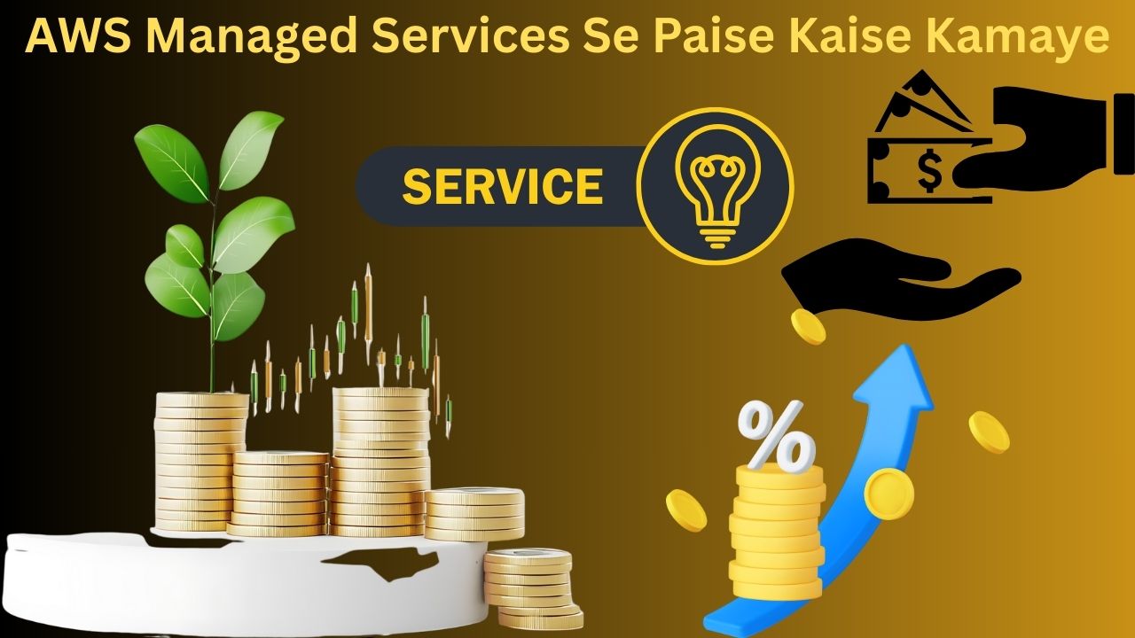 AWS Managed Services Se Paise Kaise Kamaye